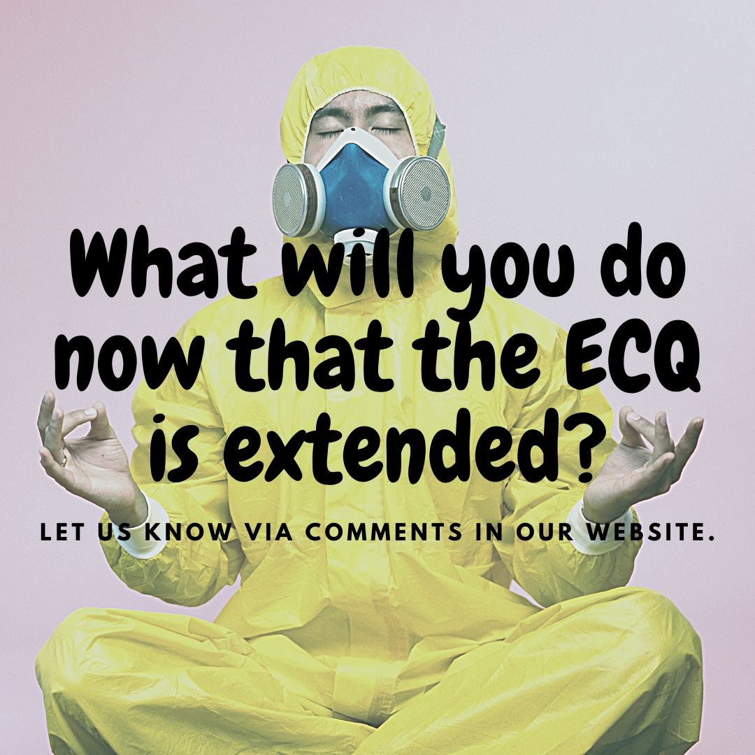 Let us know what new activities you will do and new things you will try now that the ECQ has been extended.